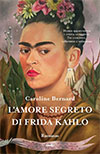 L' amore segreto di Frida Kahlo.