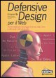 Defensive Design per il Web. Come migliorare messaggi di errore, help, form e altri punti critici di un sito.