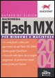 Macromedia Flash MX. Per Windows e Macintosh