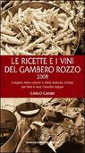 Le ricette e i vini del gambero rozzo 2008. I segreti delle osterie e trattorie d'Italia per fare in casa l'insolita zuppa