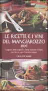 Le ricette e i vini del Mangiarozzo 2009. I segreti delle osterie e delle trattorie d'Italia per fare a casa l'insolita zuppa