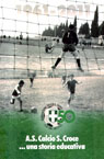 A.S. Calcio S. Croce... 1961-2011 una storia educativa